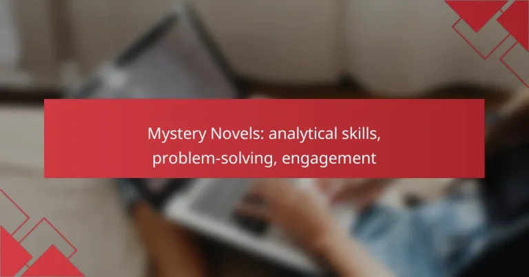 Mystery Novels: analytical skills, problem-solving, engagement