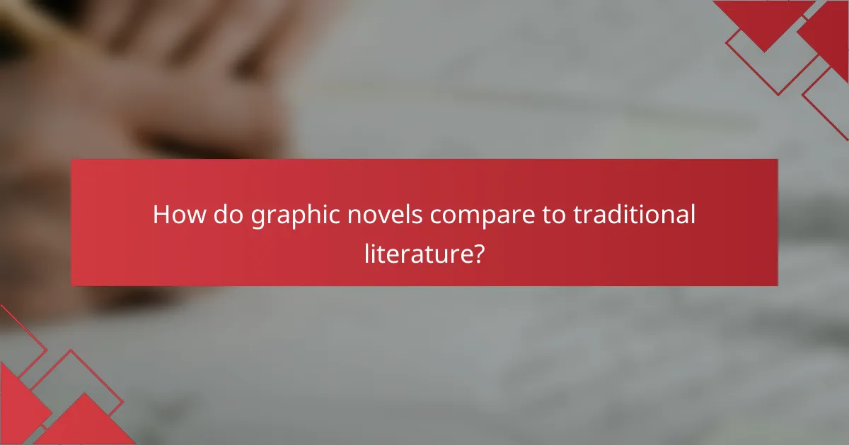 How do graphic novels compare to traditional literature?