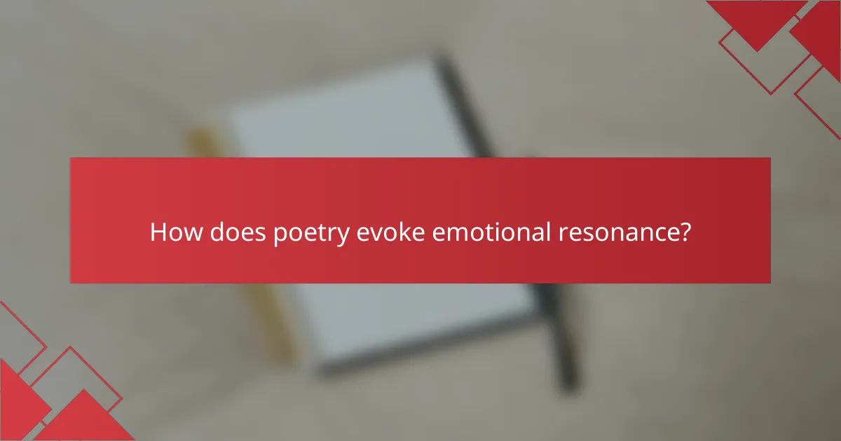 How does poetry evoke emotional resonance?