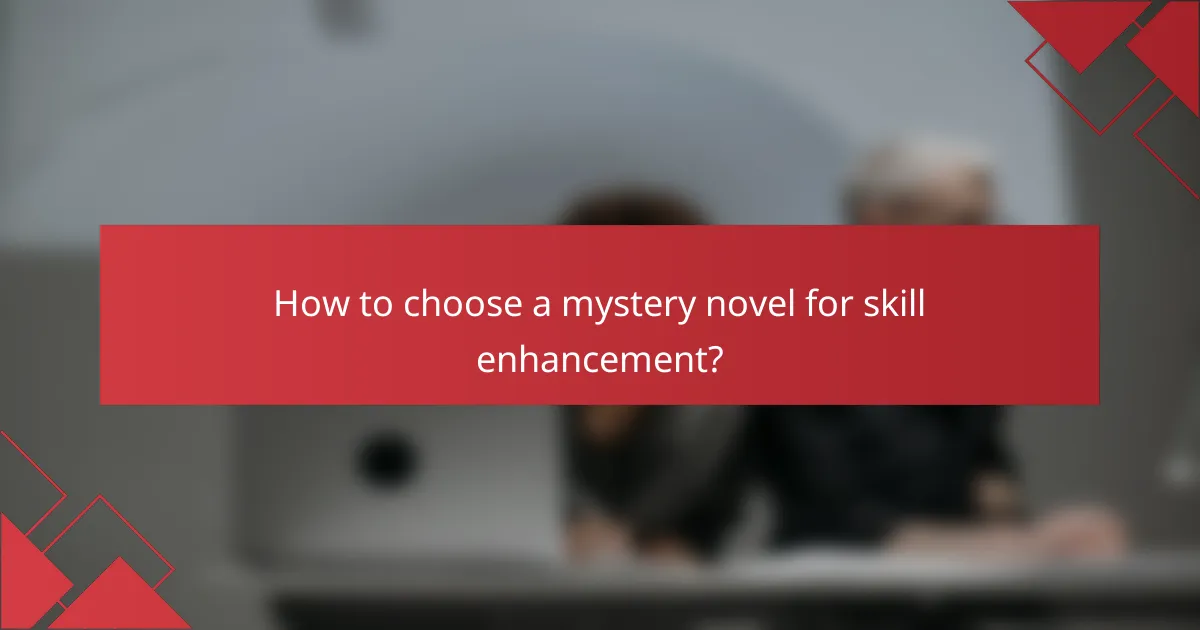 How to choose a mystery novel for skill enhancement?