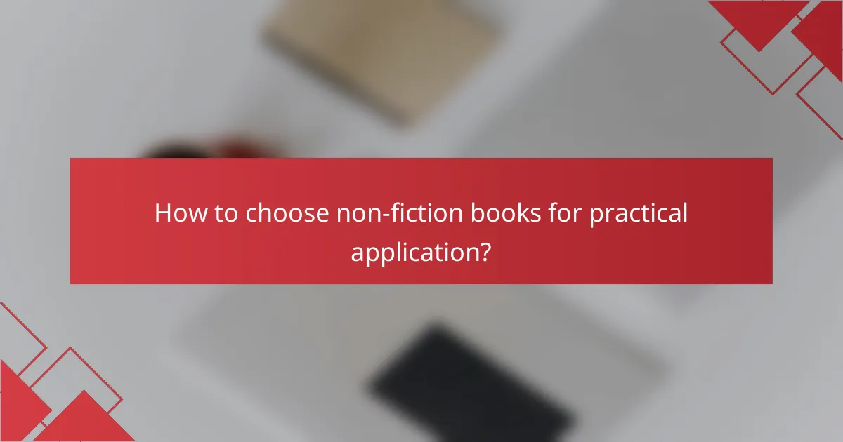 How to choose non-fiction books for practical application?