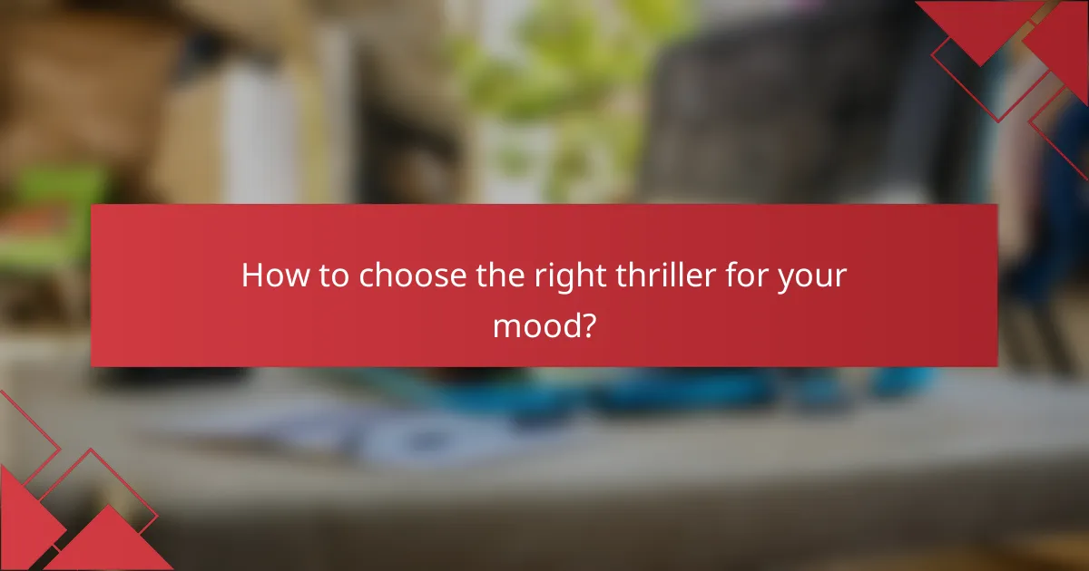 How to choose the right thriller for your mood?