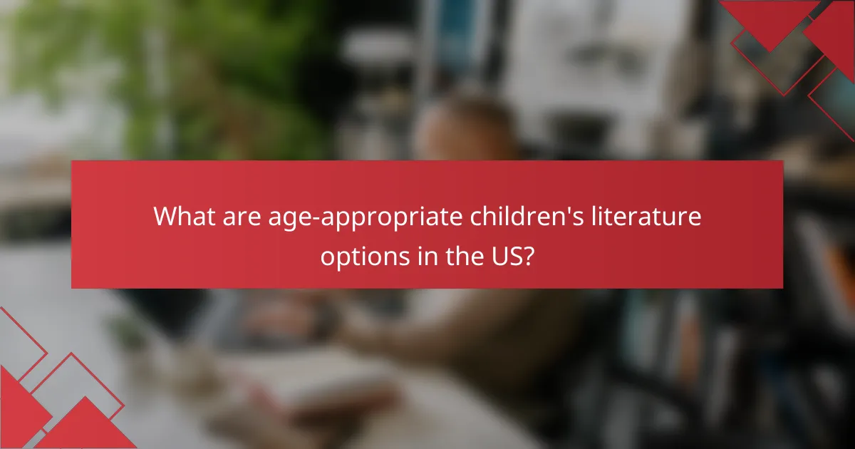 What are age-appropriate children's literature options in the US?