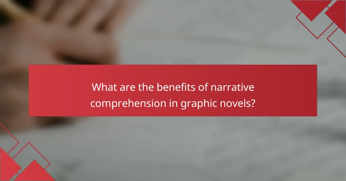 What are the benefits of narrative comprehension in graphic novels?