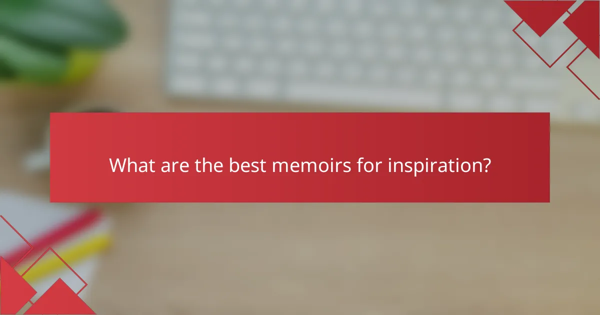 What are the best memoirs for inspiration?