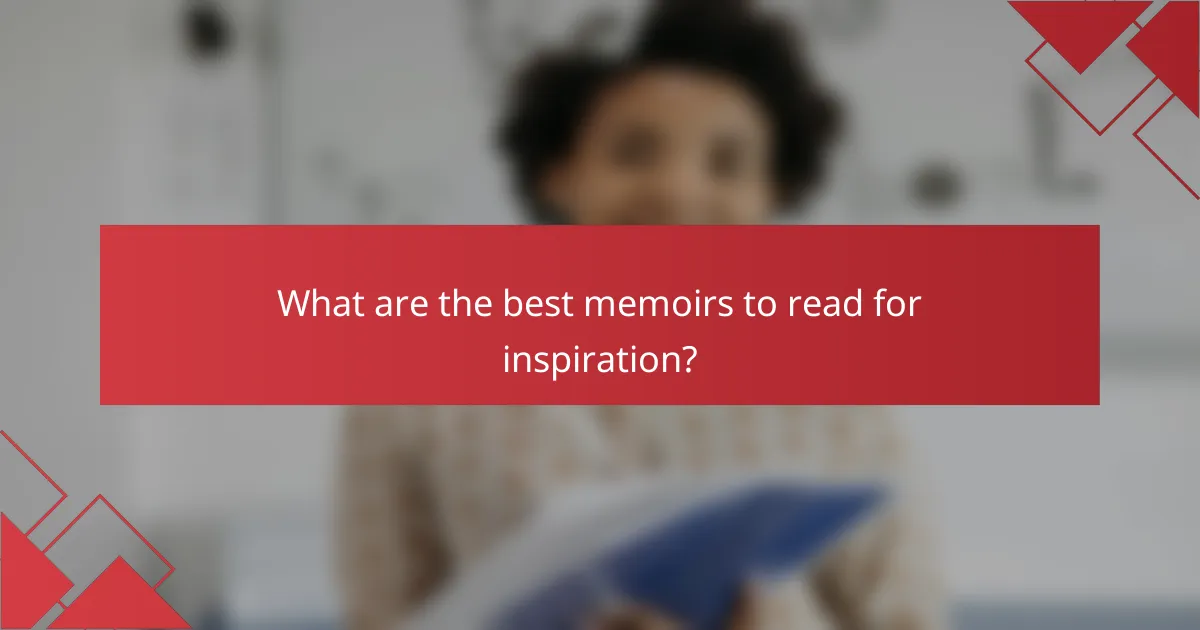 What are the best memoirs to read for inspiration?