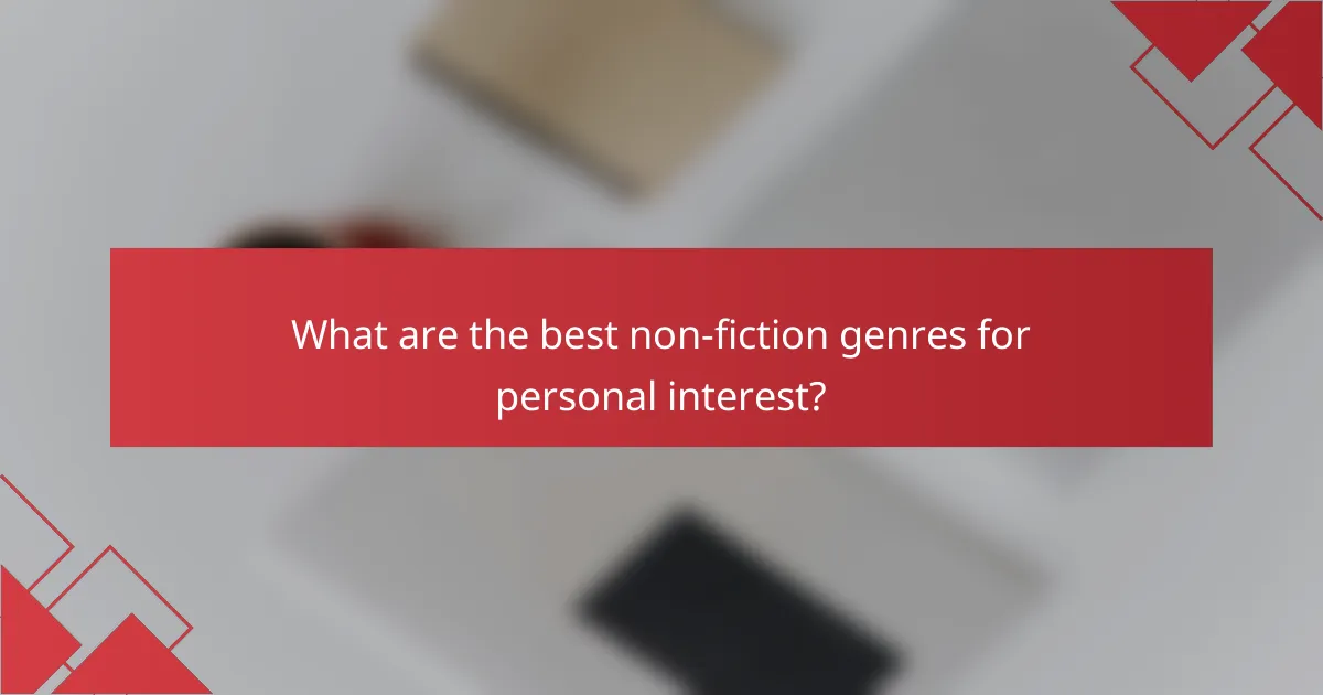What are the best non-fiction genres for personal interest?