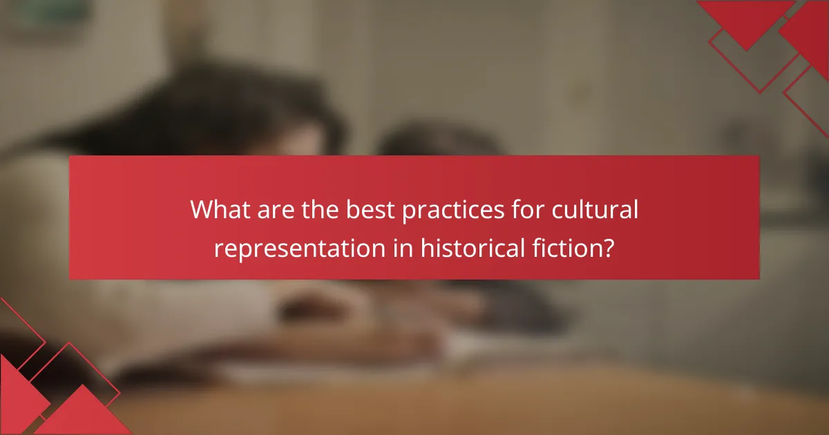 What are the best practices for cultural representation in historical fiction?