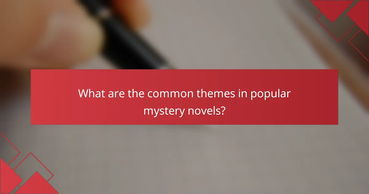 What are the common themes in popular mystery novels?