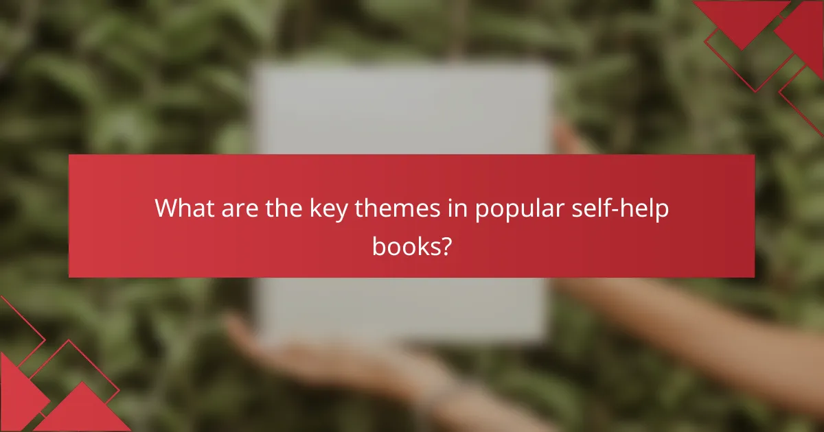 What are the key themes in popular self-help books?