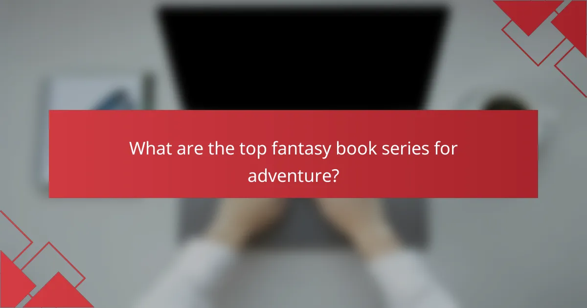 What are the top fantasy book series for adventure?